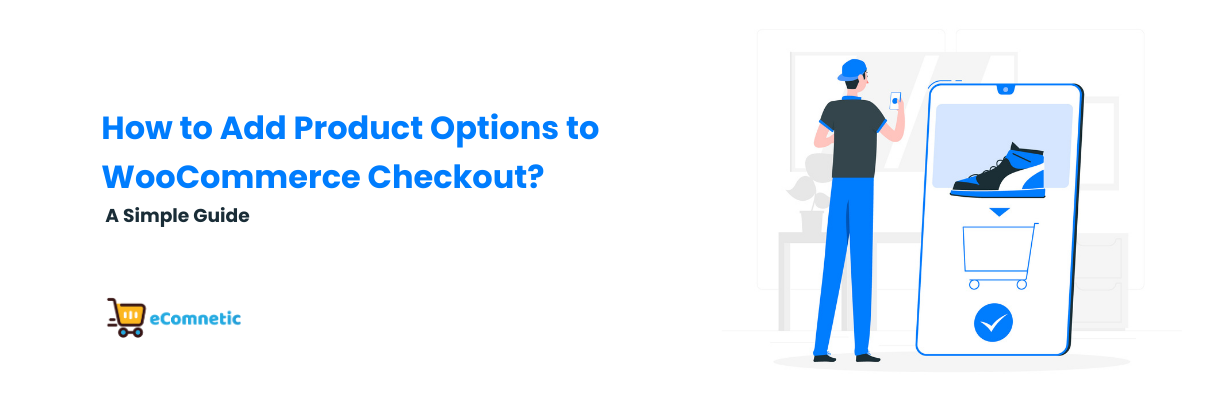 How to Add Product Options to WooCommerce Checkou