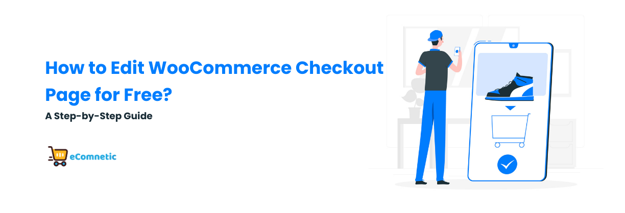 How to Edit WooCommerce Checkout Page for Free