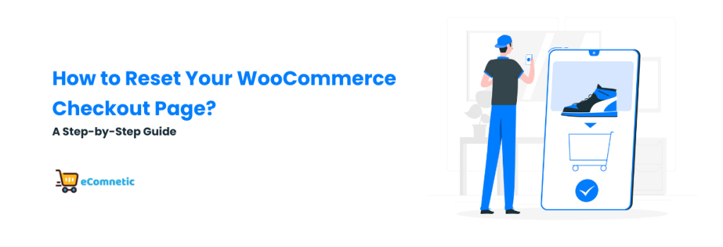 How to Reset Your WooCommerce Checkout Page