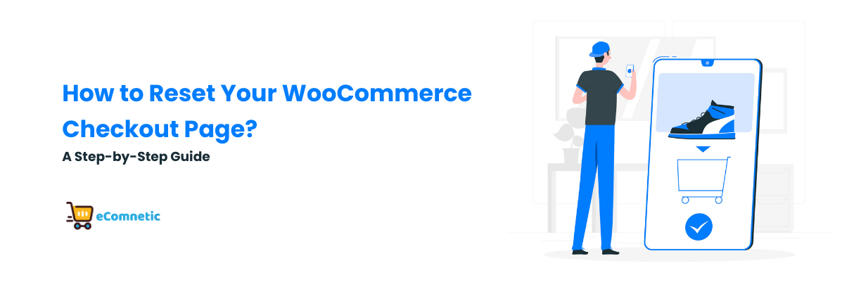 How to Reset Your WooCommerce Checkout Page