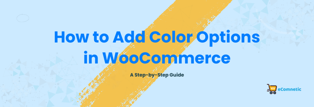 How to Add Color Options in WooCommerce